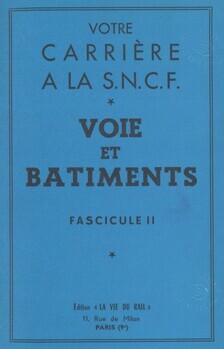 Votre carrière à la S.N.C.F. Voie et bâtiments. Fascicule II