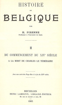 Histoire de Belgique. II du commencement du XIV e siècle à la mort de Charles le Téméraire