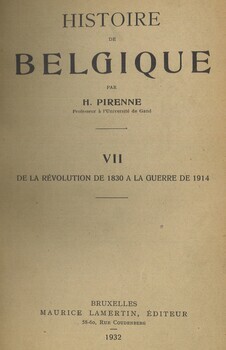 Histoire de Belgique. VII De la Révolution de 1830 à la guerre de 1914