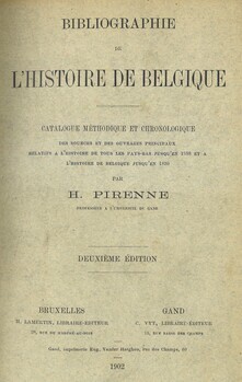 Bibliographie de l'histoire de Belgique. Catalogue méthodique et chronologique des sources et des ouvrages principaux relatifs à l'histoire de tous les Pays-Bas jusqu'en 1598 et à l'histoire de Belgique jusqu'en 1830