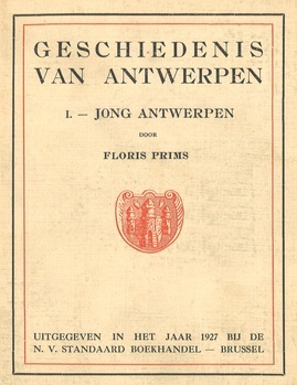 Geschiedenis van Antwerpen. I - Jing Antwerpen, van den oorsprong tot de vrijheidsbrieven 1221