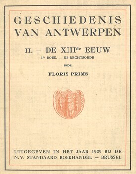 Geschiedenis van Antwerpen. II.1 - De XII e eeuw. 1 e boek. De rechtsorde. 2 e boek. De economische orde