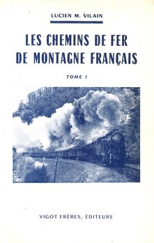 Les chemins de fer de montagne français. Tome I