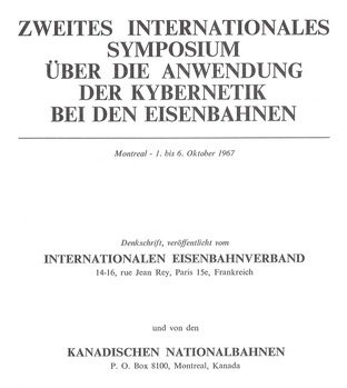 Zweites Internationales Symposium über die anwendung der Kybernetik bei den Eisenbahnen. Montreal - 1. bis 6. Oktober 1967