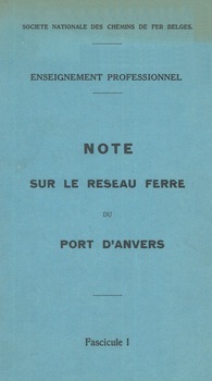 Enseignement professionnel. Note sur le réseau ferré du port d'Anvers. Fascicule I : Texte
