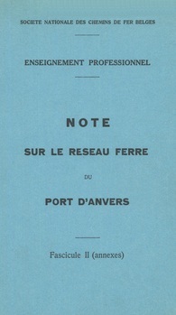 Enseignement professionnel. Note sur le réseau ferré du port d'Anvers. Fascicule II : Annexes
