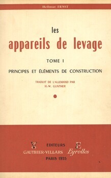 Les appareils de levage. Tome I. Principes et éléments de construction