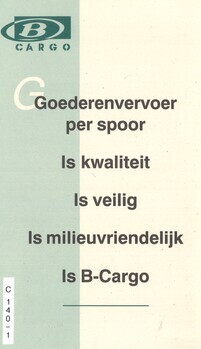 Goederenvervoer per spoor is kwaliteit, is veilig, is milieuvriendelijk, is B-Cargo
