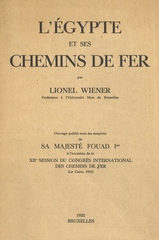 L'Egypte et ses chemins de fer
Ouvrage publié sous les auspices de Sa Majesté Fouad Ier à l'occasion de la XIIe session du Congrès international des chemins de fer (Le Caire, 1933)