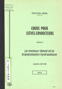 Cours pour élèves-conducteurs. 122.50. Traction diesel. Livre II. Leçons 49 à 96. Le moteur diesel et la transmission hydraulique. Texte. Planches
