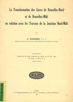 La transformation des gares de Bruxelles-Nord et de Bruxelles-Midi en relation avec les travaux de la jonction Nord-Midi (extrait de la Revue Universelle des Mines)