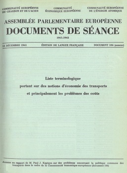 Liste terminologique portant sur des notions d'économie des transports et principalement les problèmes des coûts. Annexe au rapport de M. Paul J. Kapteyn sur des problèmes concernant la politique commune des transports dans le cadrede la Communauté Economique Européenne. (document 106)