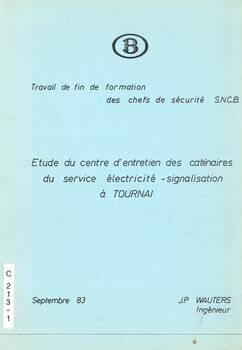 Etude du centre d'entretien des caténaires du service électricité-signalisation à Tournai. Travail de fin de formation des chefs de sécurité SNCB