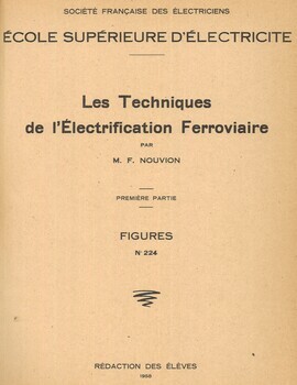 Les techniques de l'électrification ferroviaire. 1ère & 2ème parties : Figures