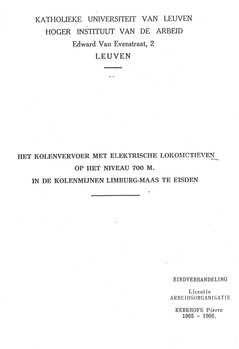 Het kolenvervoer met elektrische lokomotieven op het niveau 700 M. in de kolenmijnen Limburg-Maas te Eisden. Eindverhandeling licentie arbeidsorganisatie