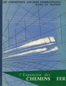 Les cheminots anciens combattants dans la nation. L'expansion des chemins de fer