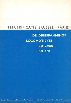 Electrificatie Brussel-Parijs. De driespannings-locomotieven BB 26000, BB 150