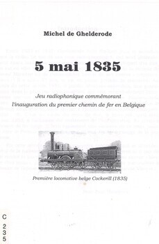 5 mai 1835. Jeu radiophonique commémorant l'inauguration du premier chemin de fer en Belgique
