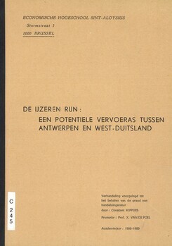 De Ijzeren Rijn : een potentiële vervoeras tussen Antwerpen en West-Duitsland. Verhandeling voorgelegd tot het behalen van de graad van handelsingenieur