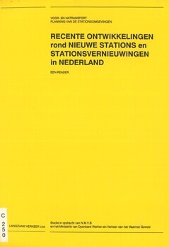 Recente ontwikkelingen rond nieuwe stations en stationsvernieuwingen in Nederland : een reader