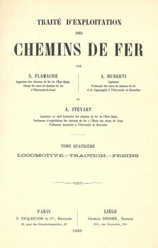 Traité d'exploitation des chemins de fer. Tome IV : Locomotive. Traction. Freins. Livre VII : La locomotive