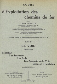 Cours d'exploitation des chemins de fer. Tome III : La voie. Fascicule I : Le ballast. Les traverses. Les appareils de la voie. Virage et translation (2° édition)