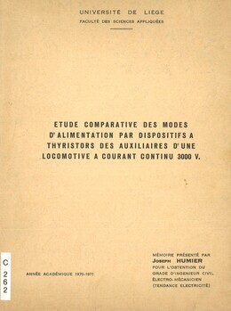 Etude comparative des modes d'alimentation par dispositifs à thyristors des auxiliaires d'une locomotive à courant continu 3000 V. Mémoire présenté en vue de l'obtention du grade d'ingénieur civil électro-mécanicien (tendance électricité).