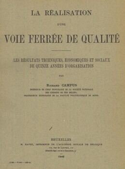 La réalisation d'une voie ferrée de qualité. Les résultats techniques, économiques et sociaux de quinze années d'organisation