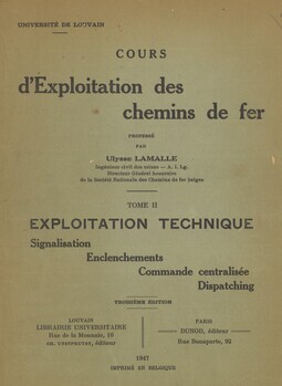 Cours d'exploitation des chemins de fer. Tome II : Exploitation technique. Signalisation. Enclenchements. Commande centralisée. Dispatching (3° édition)