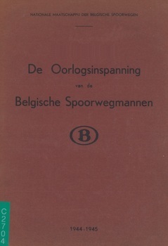 De oorlogsinspanning van de Belgische spoorwegmannen. 1944 - 1945
