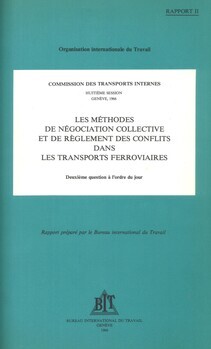 Commission des Transports internes. Huitième session. Genève, 1966. Les méthodes de négociation collective et de règlement des conflits dans les transports ferroviaires. Deuxième question à l'ordre du jour. Rapport II