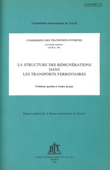Commission des Transports internes. Huitième session. Genève, 1966. La structure des rémunérations dans les transports ferroviaires. Troisième question à l'ordre du jour. Rapport III