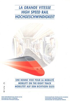 La grande vitesse. Une bonne voie pour la mobilité. High speed rail. Mobility on the right track. Hochgeschwindigkeit. Mobilität auf dem Richtigen Gleis