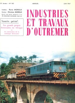Les grands projets ferroviaires en Afrique et les orientations de la technique ferroviaire. Numéro spécial de la revue "Industries et Travaux d'Outre-Mer", n° 163, juin 1967