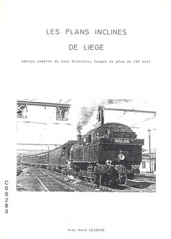 Les plans inclinés de Liège. Aperçu complet de leur Histoire, longue de plus de 150 ans !