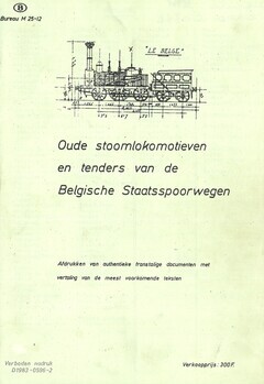 Oude stoomlokomotieven en tenders van de Belgische Staatsspoorwegen. Afdrukken van authentieke franstalige documenten met vertaling van de meest voorkomende teksten. (Beschrijvende fiches)