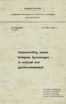 Samenwerking tussen Europese Spoorwegen in verband met goederenmaterieel. Verhandeling voorgedragen tot het bekomen van de graad van licentiaat in de Toegepaste Ekonomische Wetenschappen (oriëntatie Transporteconomie)