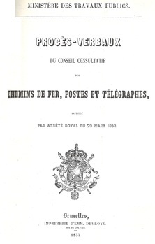Proces-verbaux du conseil consultatif des chemins de fer, postes et télégraphes, institué par arrêté royal du 29 mars 1853