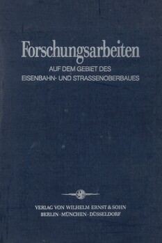 Forschungsarbeiten auf dem Gebiet des Eisenbahn- und Strassenoberbaues