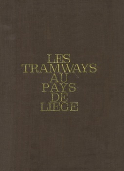 Les tramways au pays de liège. Tome I : Les tramways urbains