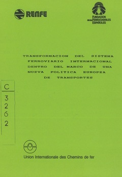 Transformacion del sistema ferroviario internacional dentro del marco de una nueva politica europea de transportes
