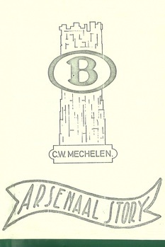 C.W. Mechelen. Arsenaal story. Sterke verhalen over het arsenaal en de mannen van den ijzeren weg. Naar de werkelijkheid opgetekend