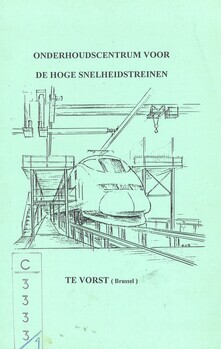 Onderhoudscentrum voor de hoge snelheidstreinen te Vorst (Brussel). Technische Informatie over de HST-werkplaats Vorst (Brussel)