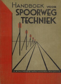 Spoorwegtechniek. Handboek. Deel I. Aardebaan, kunstwerken, gebouwen, bovenbouw van den weg, opmetingen enz.