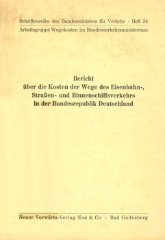 Bericht über die Kosten der Wege des Eisenbahn-, StraBen- und Binnenschiffsverkehrs in der Bundesrepublik Deutschland