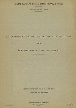 La fragilisation des aciers de construction par écrouissage et vieillissement. Journée d'étude du 10 janvier 1963. Condensé des rapports