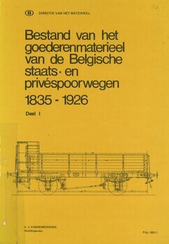 Bestand van het goederenmaterieel van de Belgische staats- en privéspoorwegen 1835-1926. Deel 1