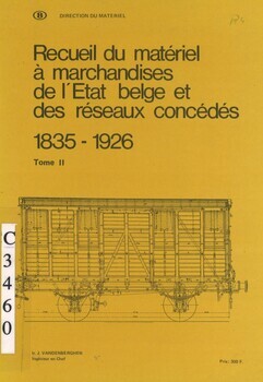 Recueil du matériel à marchandises de l'Etat belge et des réseaux concédés 1835-1926. Tome II