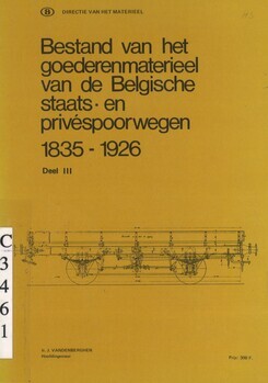 Bestand van het goederenmaterieel van de Belgische staats- en privéspoorwegen 1835-1926. Deel III