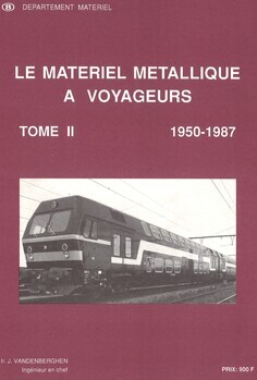 Le matériel métallique à voyageurs. Tome II : 1950-1987